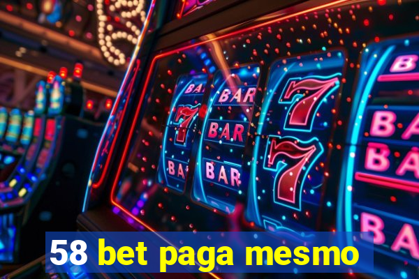 58 bet paga mesmo